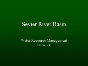Sevier River Basin Water Resource Management Network Brought