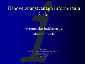 Osnove znanstvenega informiranja 2 del Avtomatsko indeksiranje iskalni