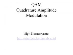 QAM Quadrature Amplitude Modulation Sigit Kusmaryanto http sigitkus