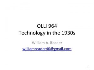 OLLI 964 Technology in the 1930 s William