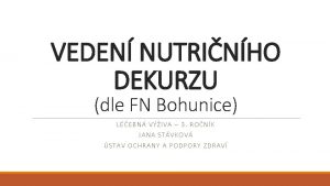 VEDEN NUTRINHO DEKURZU dle FN Bohunice L EBN