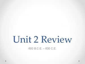 Unit 2 Review 600 B C E 600