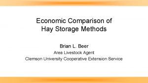 Economic Comparison of Hay Storage Methods Brian L