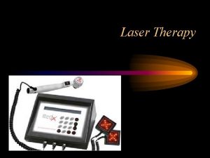 Laser Therapy What is Laser Therapy Light Amplification