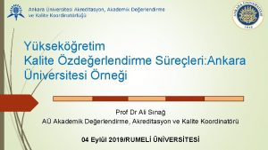 Yksekretim Kalite zdeerlendirme Sreleri Ankara niversitesi rnei Prof