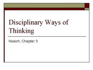 Disciplinary Ways of Thinking Nosich Chapter 3 What