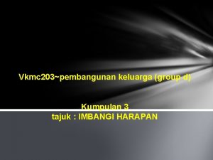 Vkmc 203pembangunan keluarga group d Kumpulan 3 tajuk