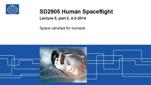 SD 2905 Human Spaceflight Lecture 5 part 2