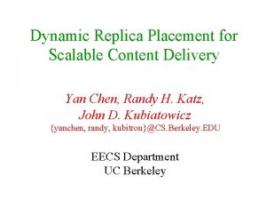 Dynamic Replica Placement for Scalable Content Delivery Yan