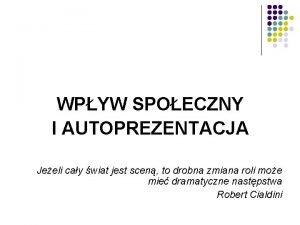 WPYW SPOECZNY I AUTOPREZENTACJA Jeeli cay wiat jest