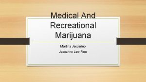 Medical And Recreational Marijuana Martina Jaccarino Law Firm