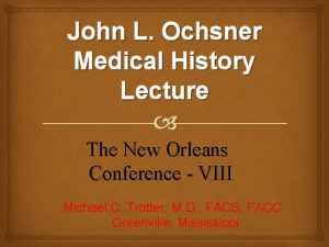John L Ochsner Medical History Lecture The New