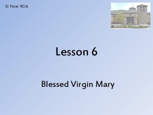 St Peter RCIA Lesson 6 Blessed Virgin Mary