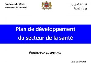 Royaume du Maroc Ministre de la Sant Plan