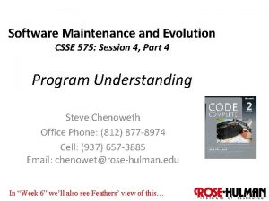 Software Maintenance and Evolution CSSE 575 Session 4