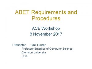 ABET Requirements and Procedures ACE Workshop 8 November