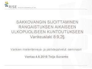 SAKKOVANGIN SIJOITTAMINEN RANGAISTUKSEN AIKAISEEN ULKOPUOLISEEN KUNTOUTUKSEEN Vankeuslaki 8