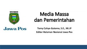 Media Massa dan Pemerintahan Tomy Cahyo Gutomo S