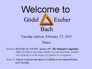 Welcome to Gdel Escher Bach Tuesday edition February