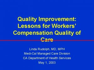 Quality Improvement Lessons for Workers Compensation Quality of