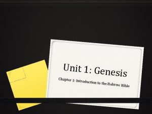 Unit 1 Gene sis Chapter 1 I ntroduction