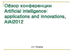 Artificial intelligence applications and innovations AIAI 2012 Proposing