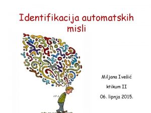 Identifikacija automatskih misli Miljana Ivei ktikum II 06