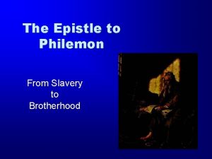 The Epistle to Philemon From Slavery to Brotherhood