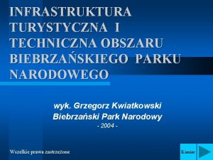 INFRASTRUKTURA TURYSTYCZNA I TECHNICZNA OBSZARU BIEBRZASKIEGO PARKU NARODOWEGO