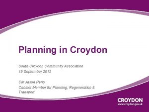 Planning in Croydon South Croydon Community Association 19