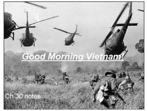 Good Morning Vietnam Ch 30 notes PreUS Military