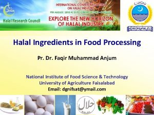 Halal Ingredients in Food Processing Pr Dr Faqir