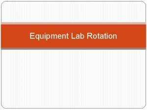 Equipment Lab Rotation Station 1 Name of Equipment