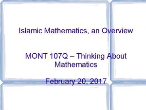 Islamic Mathematics an Overview MONT 107 Q Thinking