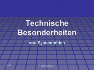 Technische Besonderheiten von Systembden Mrz 2004 Dip Ing