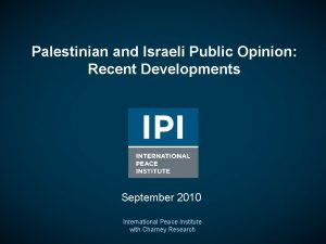 Palestinian and Israeli Public Opinion Recent Developments September