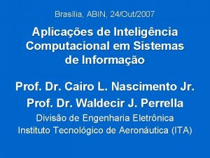 Braslia ABIN 24Out2007 Aplicaes de Inteligncia Computacional em