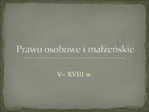 Prawo osobowe i maeskie V XVIII w Status