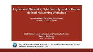 Highspeed Networks Cybersecurity and Softwaredefined Networking Workshop Jorge