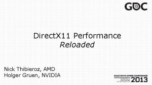 Direct X 11 Performance Reloaded Nick Thibieroz AMD