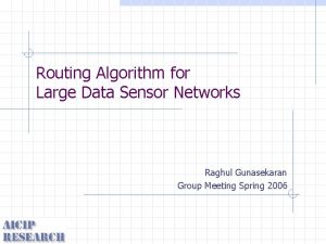 Routing Algorithm for Large Data Sensor Networks Raghul