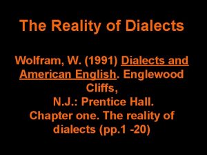 The Reality of Dialects Wolfram W 1991 Dialects