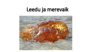 Leedu ja merevaik Uskumusi merevaigu kohta Merevaik kaitseb