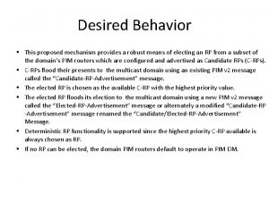Desired Behavior This proposed mechanism provides a robust