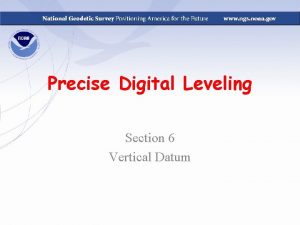 Precise Digital Leveling Section 6 Vertical Datum Vertical