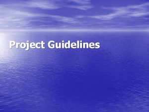 Project Guidelines Introduction Introduction should include supportjustification why