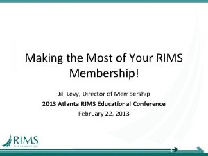 Making the Most of Your RIMS Membership Jill
