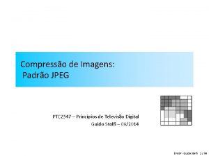 Compresso de Imagens Padro JPEG PTC 2547 Princpios