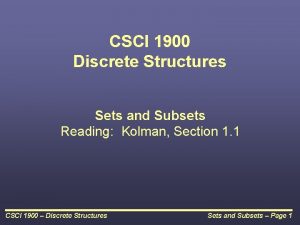 CSCI 1900 Discrete Structures Sets and Subsets Reading