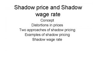 Shadow price and Shadow wage rate Concept Distortions